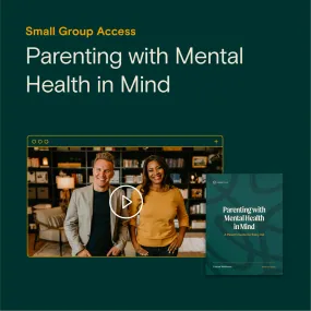 Parenting with Mental Health in Mind Course Small Group Access with Printed Workbooks